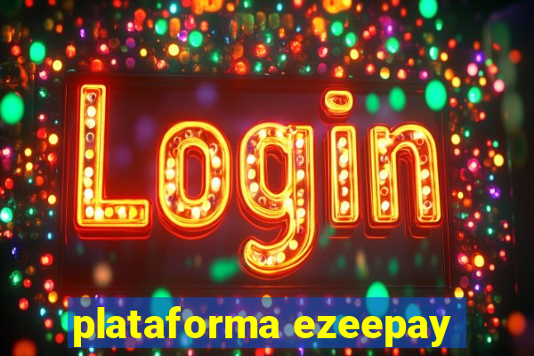 plataforma ezeepay