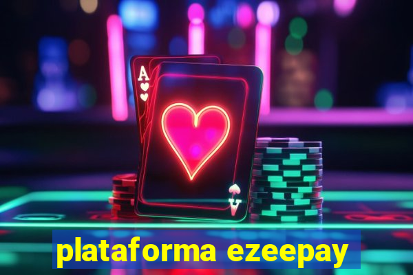 plataforma ezeepay