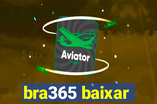 bra365 baixar