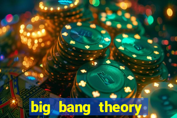 big bang theory assistir dublado