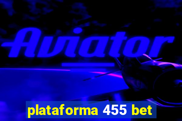plataforma 455 bet
