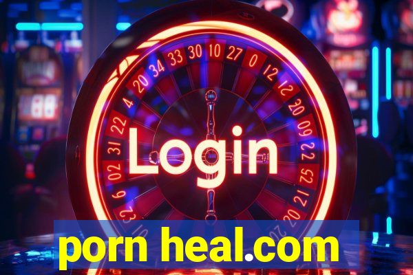 porn heal.com