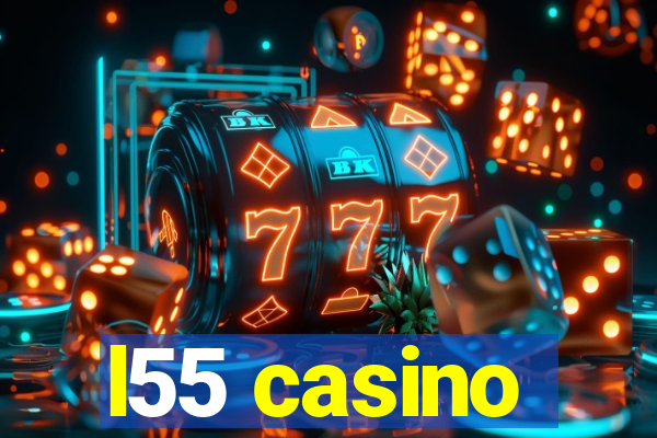l55 casino
