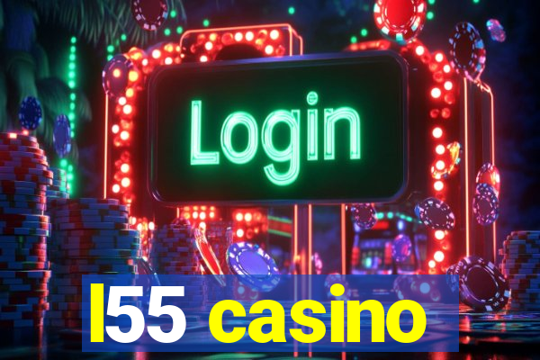 l55 casino