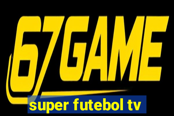 super futebol tv