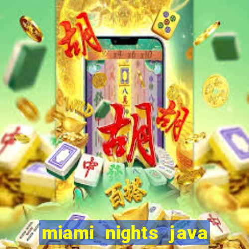 miami nights java pt-br 320x240