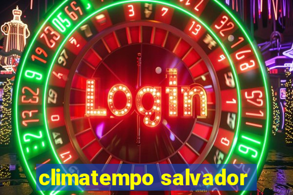 climatempo salvador
