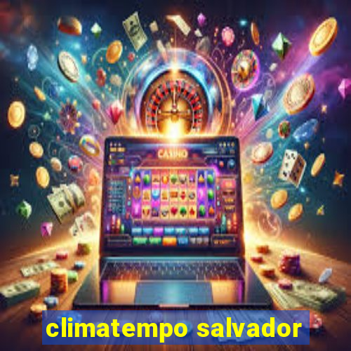 climatempo salvador