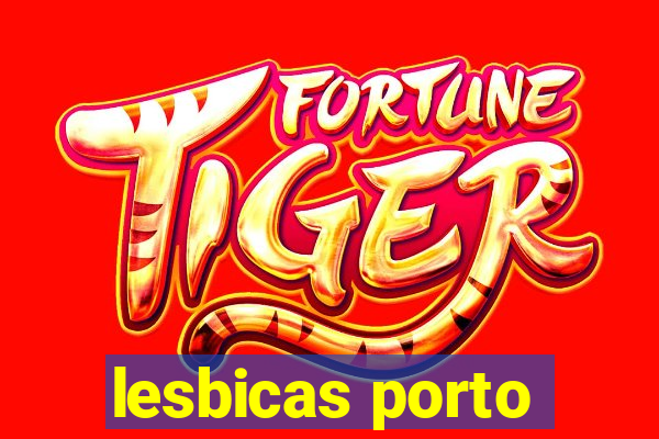 lesbicas porto