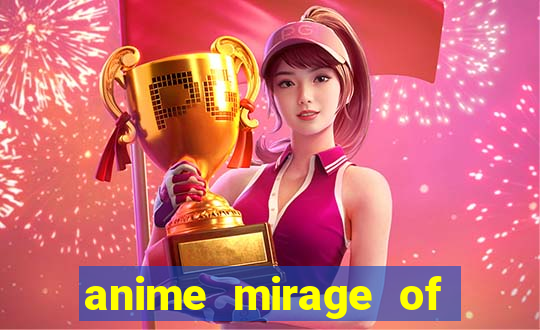anime mirage of blaze legendado