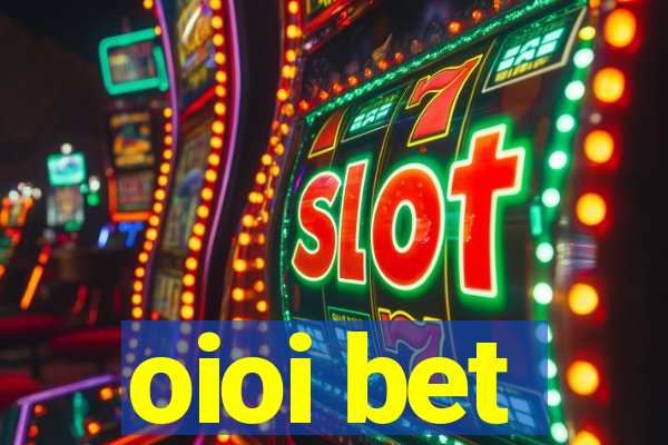 oioi bet