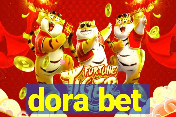dora bet