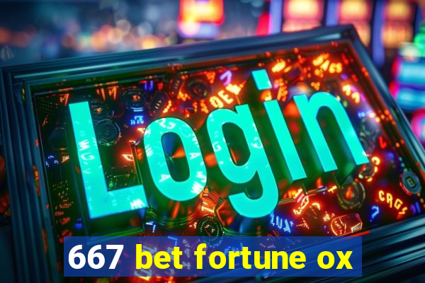 667 bet fortune ox