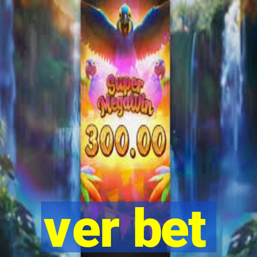 ver bet