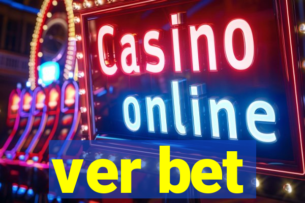 ver bet