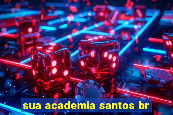 sua academia santos br