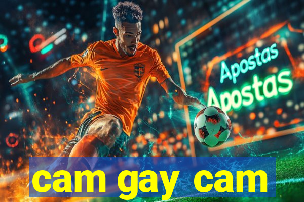 cam gay cam
