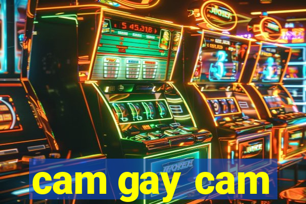 cam gay cam