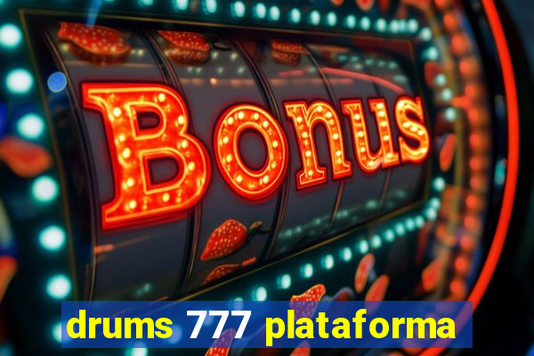 drums 777 plataforma