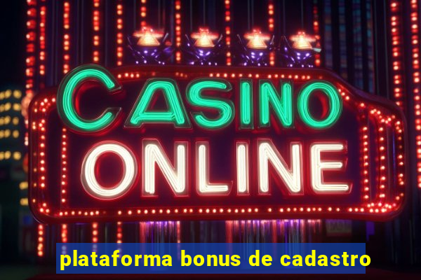 plataforma bonus de cadastro