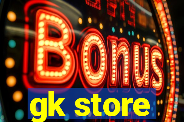gk store