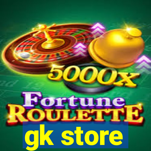 gk store