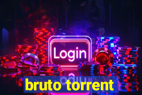 bruto torrent