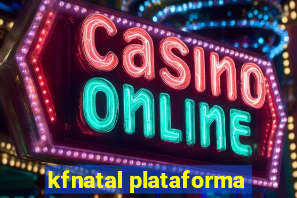 kfnatal plataforma