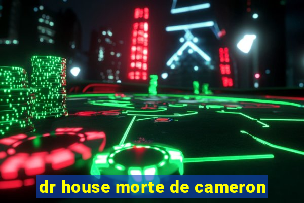 dr house morte de cameron