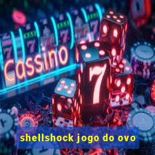 shellshock jogo do ovo