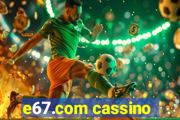 e67.com cassino