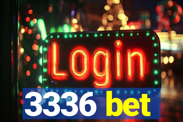3336 bet