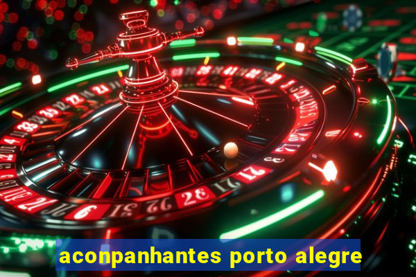 aconpanhantes porto alegre
