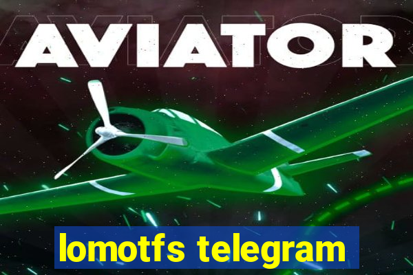 lomotfs telegram