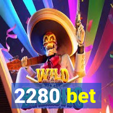 2280 bet