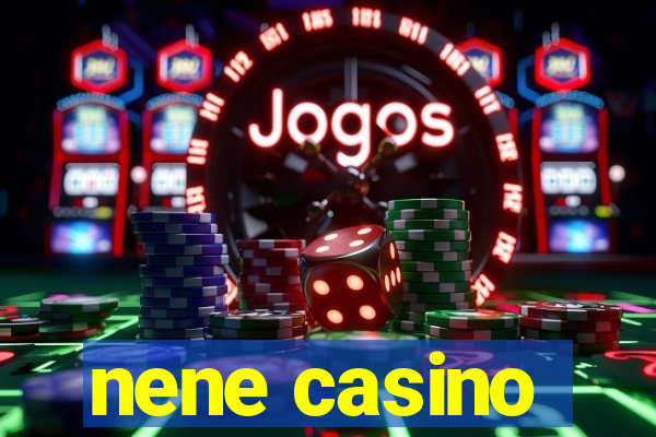 nene casino