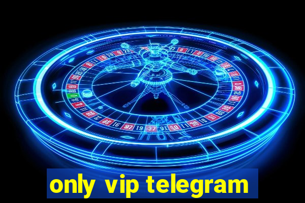 only vip telegram