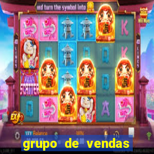 grupo de vendas whatsapp porto seguro