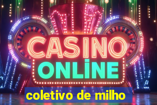 coletivo de milho