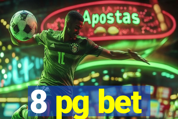 8 pg bet