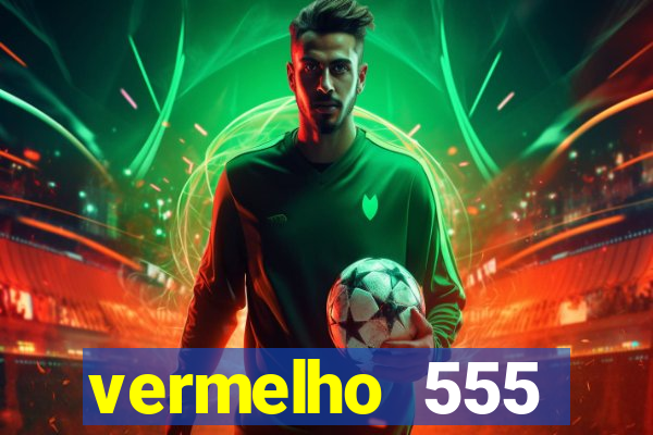 vermelho 555 plataforma de jogos