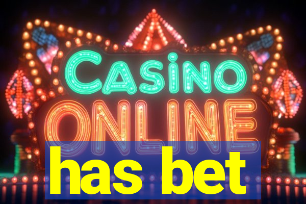 has bet