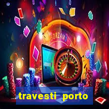 travesti porto alegre programa