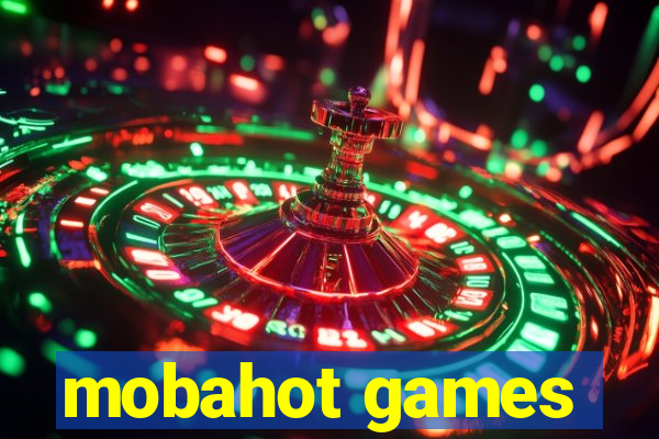 mobahot games