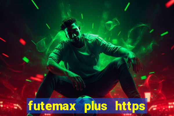 futemax plus https futemax plus