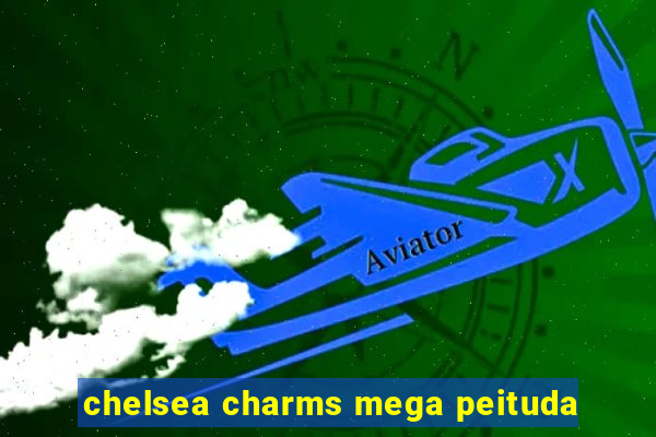 chelsea charms mega peituda