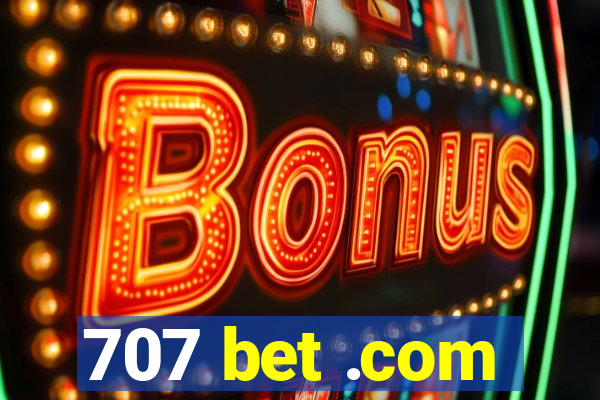 707 bet .com