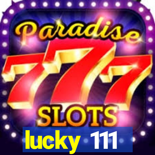 lucky 111
