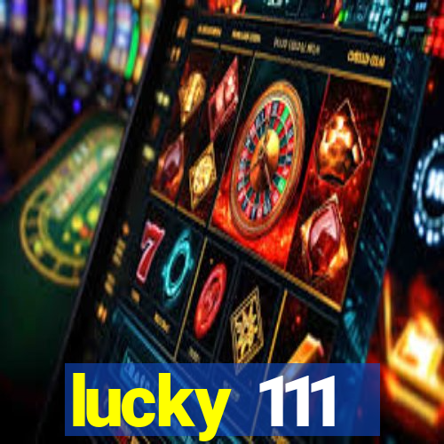lucky 111