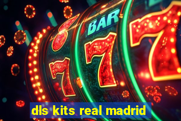 dls kits real madrid